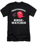 17 Professional Binge Watcher Organicfoodempire T-Shirt