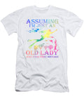 2 Assuming Im Just an Old Lady Was Your First Mistake Do Tran Quang T-Shirt