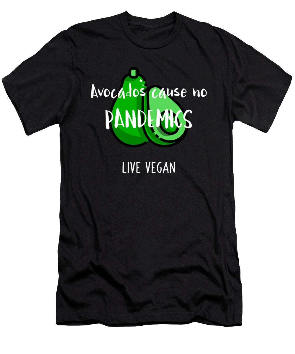 2 Avocados Cause No Pandemics Live Vegan Organicfoodempire T-Shirt