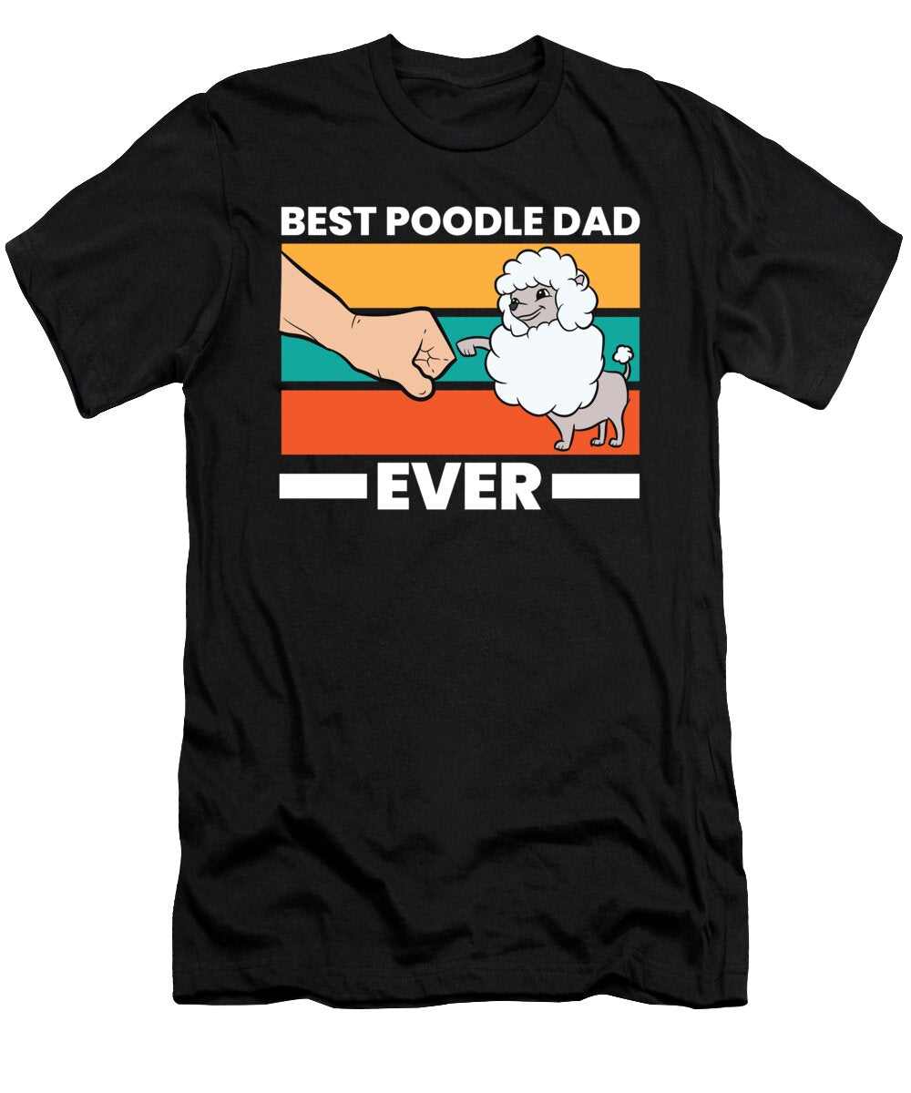 2 Best Poodle Dad Ever Poodle Dad Poodle Papa Eq Designs T-Shirt
