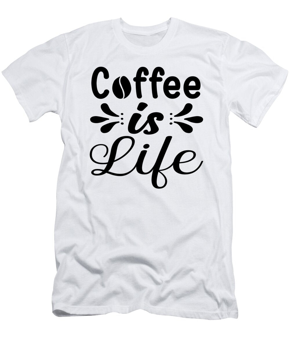 2 Coffee Is Life Th T-Shirt