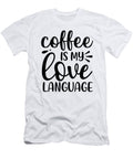 2 Coffee Is My Love Language Th T-Shirt
