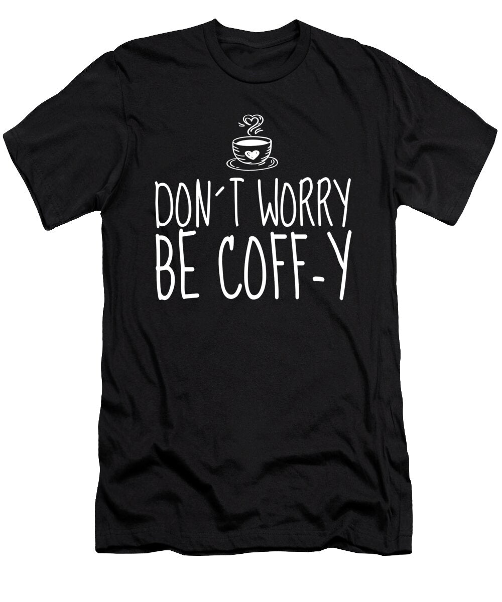 2 Coffee Sayings Funny Manuel Schmucker T-Shirt
