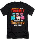 2 Cute Apparently Were Trouble When We Are Together the Perfect Presents T-Shirt