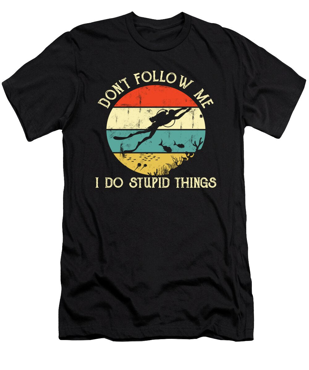2 Dont Follow Me I Do Stupid Things Do Tran Quang T-Shirt