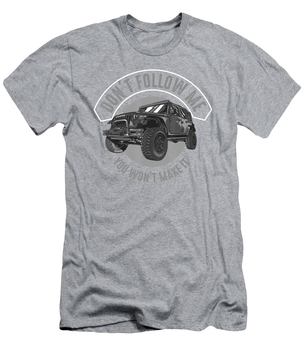 2 Dont Follow Me You Wont Make It Anh Nguyen T-Shirt