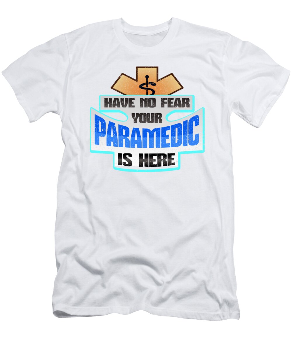 2 Emt Paramedic Have No Fear Your Paramedic Is Here Kanig Designs T-Shirt