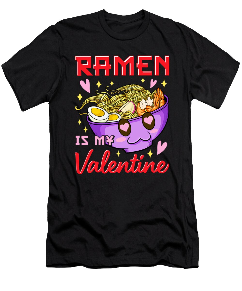 2 Funny Ramen Is My Valentine Cute Anime Kawaii the Perfect Presents T-Shirt
