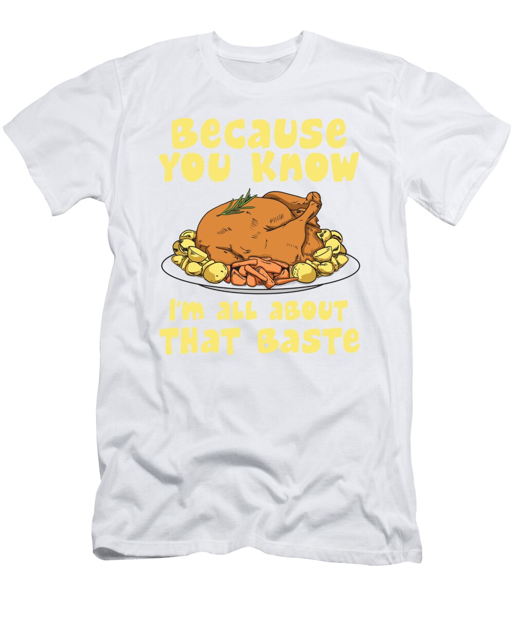 2 Funny Thanksgiving Pun All About the Baste Turkey Day Kanig Designs T-Shirt