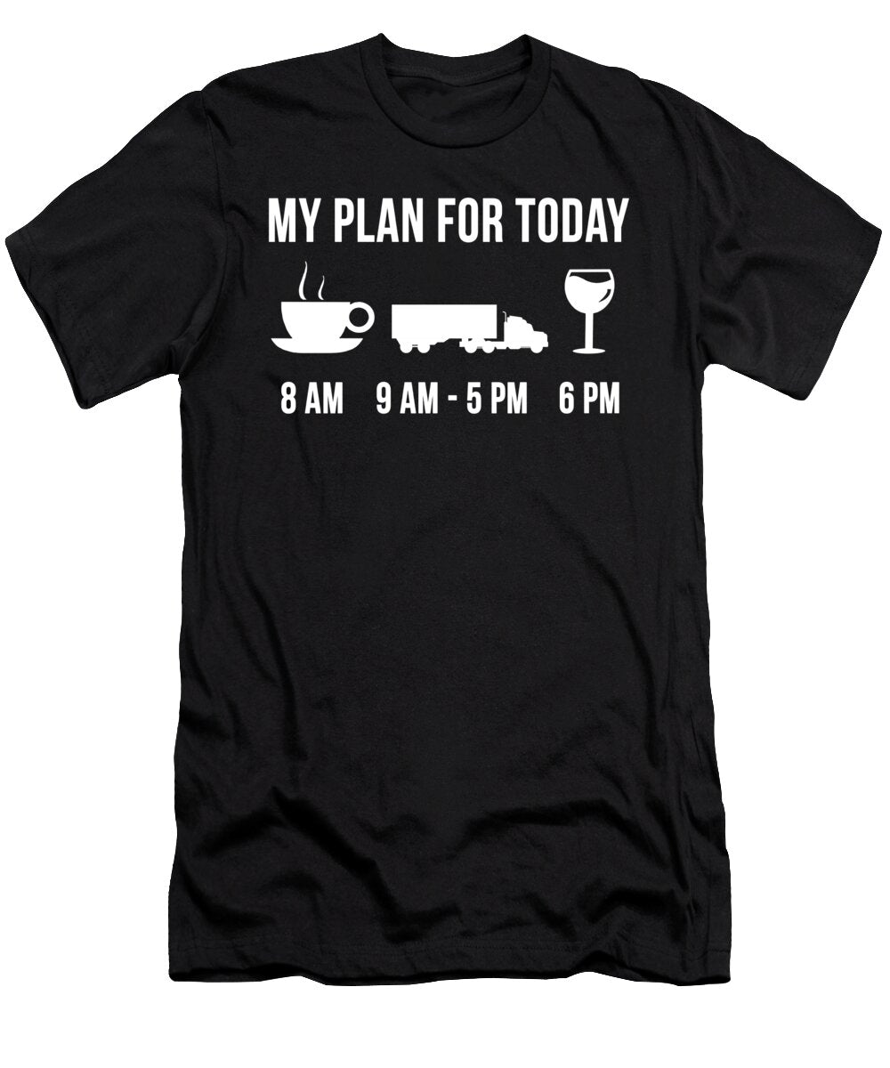 2 Funny Trucker Job Trucking Career My Plan for Today Lukas Davis T-Shirt