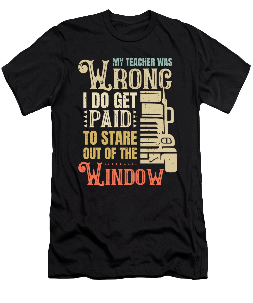 2 Funny Trucker Quote Me T-Shirt