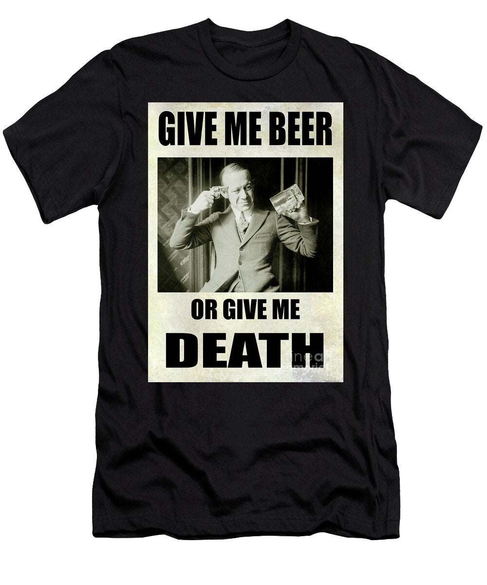 2 Give Me Beer or Give Me Death Jon Neidert T-Shirt