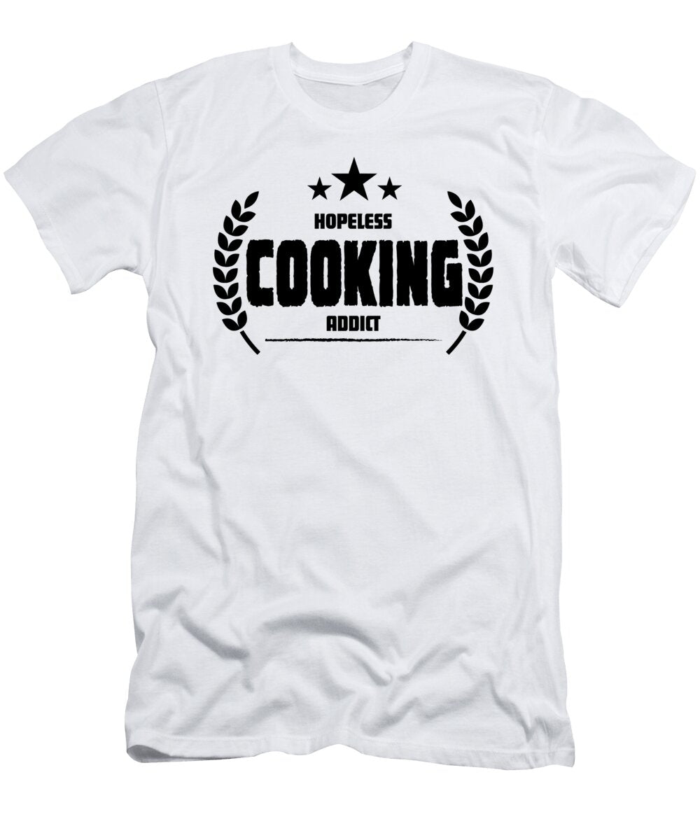 2 Hopeless Cooking Addict Funny Addiction Jacob Zelazny T-Shirt