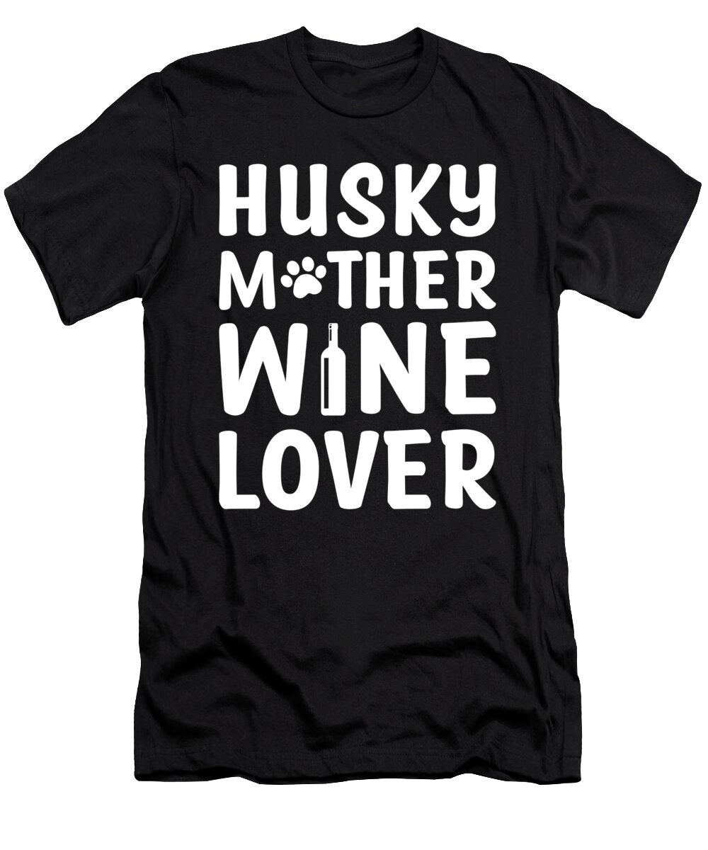 2 Husky Mother Wine Lover Dog Mom Women Mothers Day Haselshirt T-Shirt