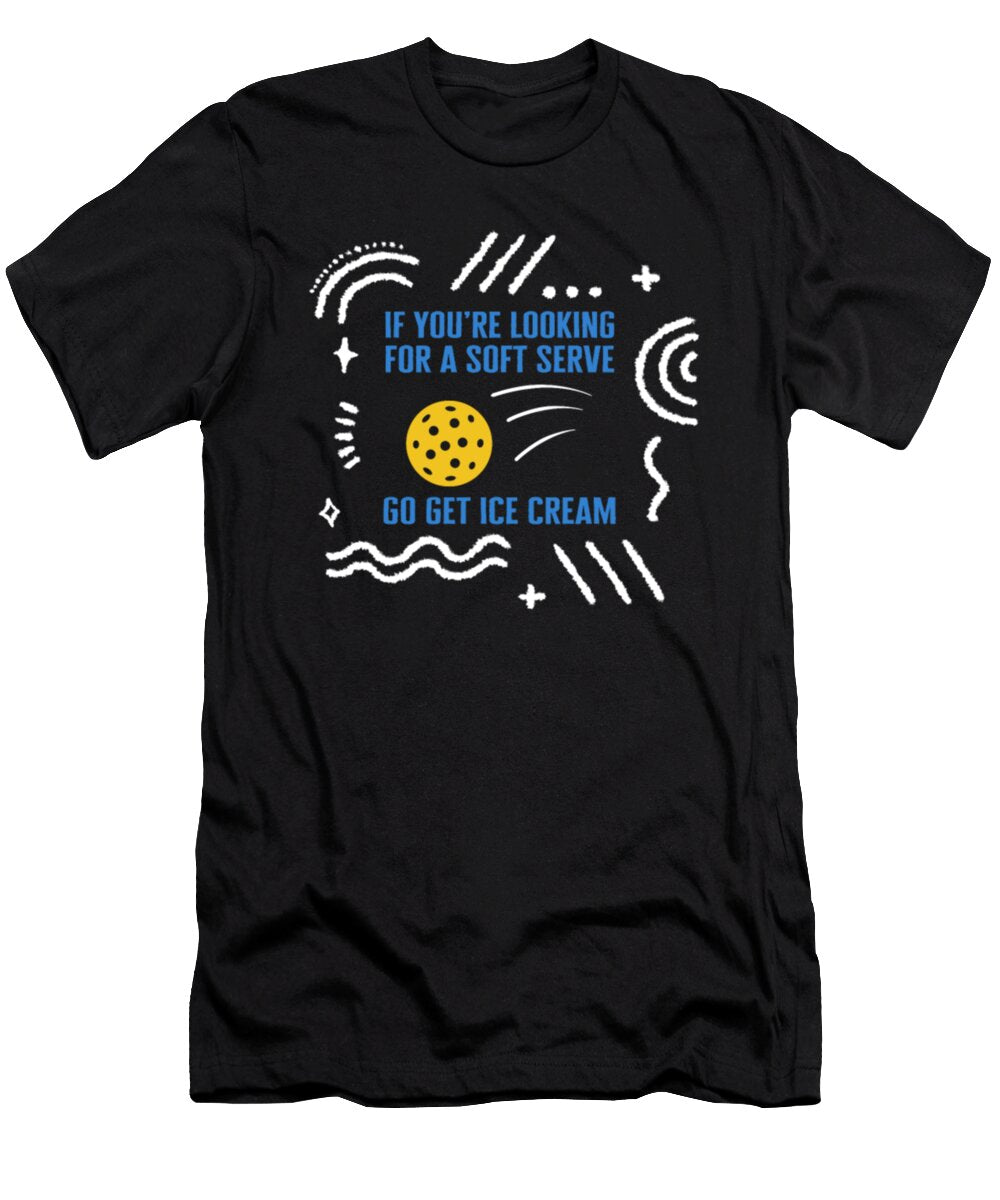 2 If Youre Looking for a Soft Serve Go Get Ice Tinh Tran Le Thanh T-Shirt
