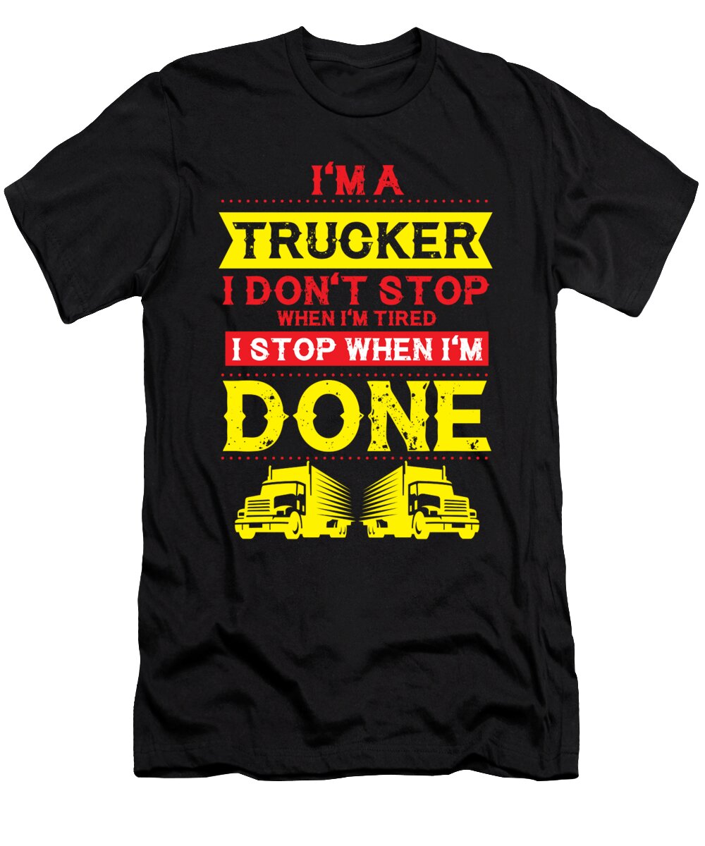 2 Im a Trucker Dont Stop Tired Stop When Done Gift Haselshirt T-Shirt