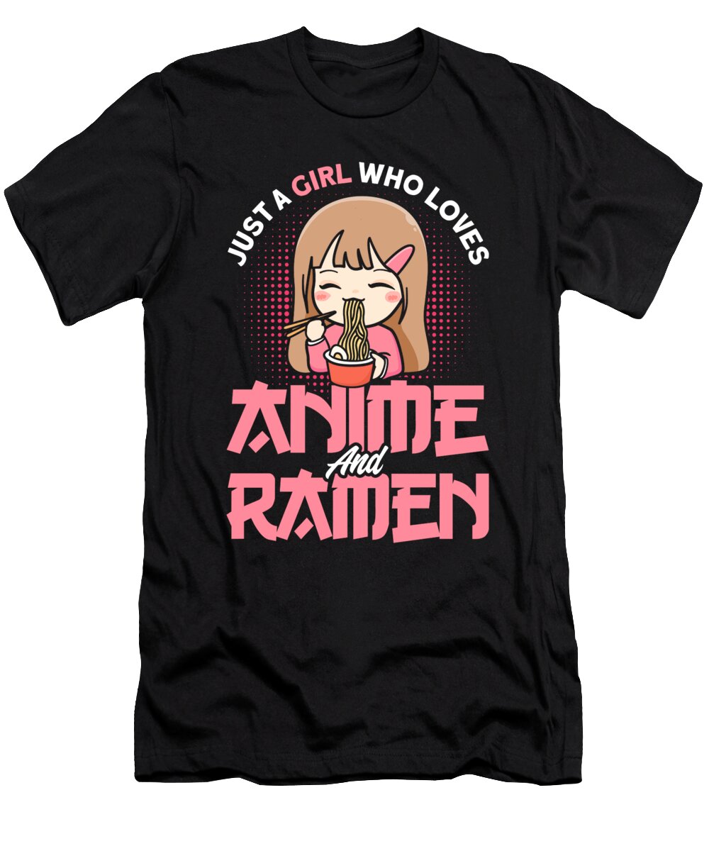 2 Just a Girl Who Loves Anime and Ramen Steven Zimmer T-Shirt