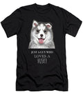 2 Just a Guy Who Loves a Husky Funny Dog Cynto T-Shirt