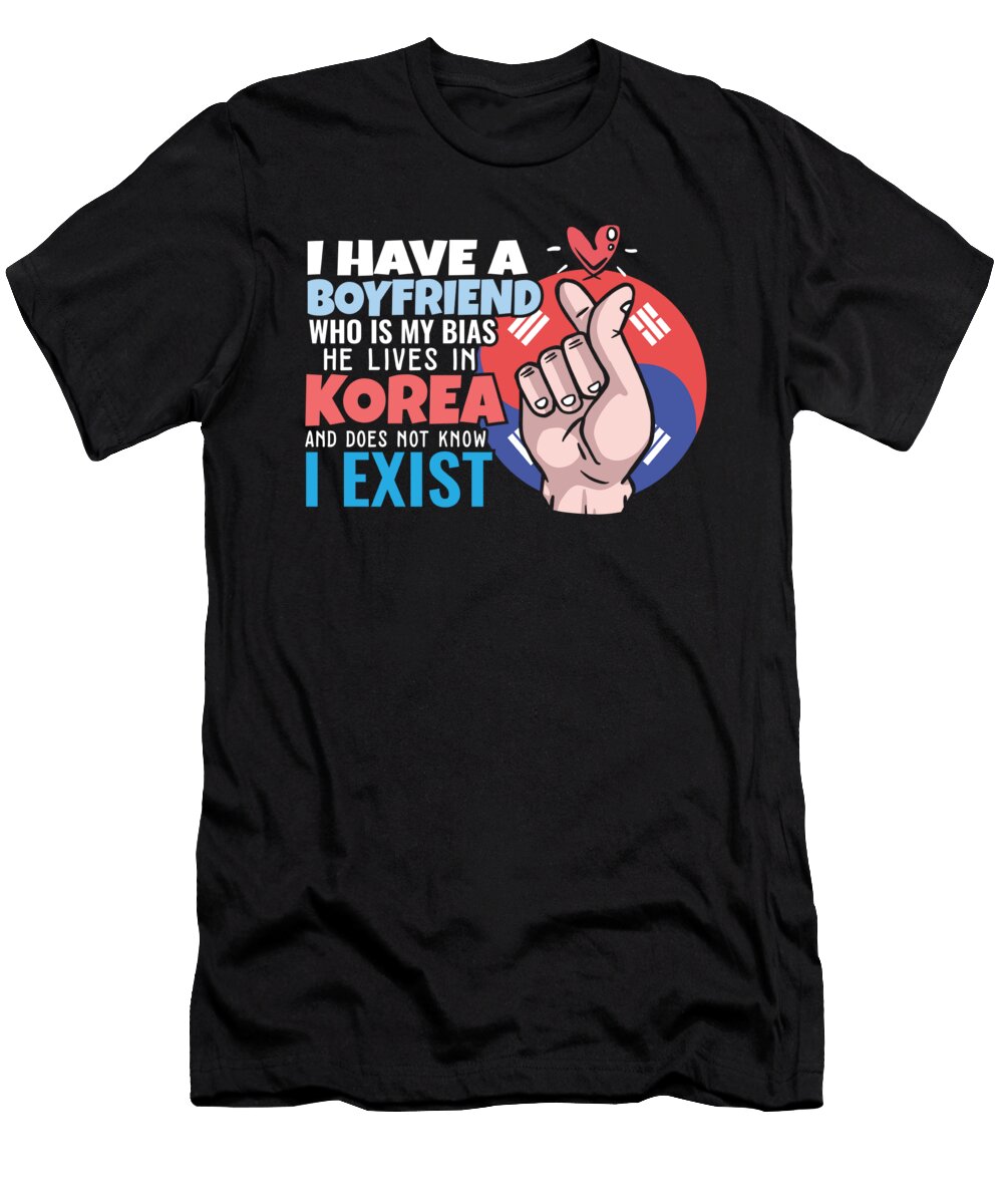 2 Kpop Idol Fan I Have a Boyfriend K Drama Lover I Love Korea Maximus Designs T-Shirt