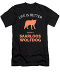 2 Life Is Better with a Saarloos Wolfdog Organicfoodempire T-Shirt