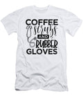 2 Medical Professional Gift Coffee Scrubs and Rubber Gloves Doctor Nurse Kanig Designs T-Shirt