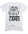 2 Medical Professional Gift Not All Super Heroes Wear Capes Nurse Kanig Designs T-Shirt