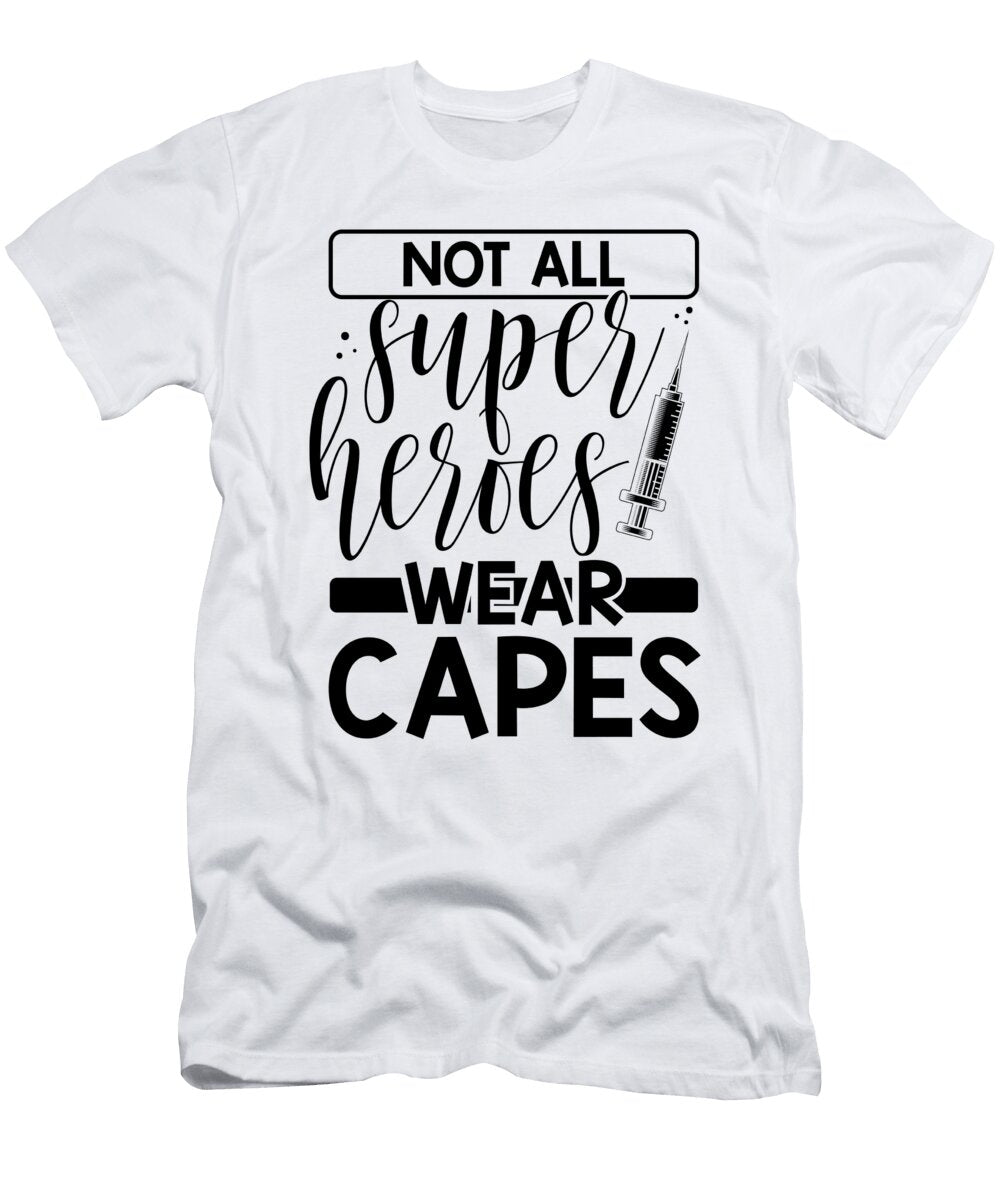 2 Medical Professional Gift Not All Super Heroes Wear Capes Nurse Kanig Designs T-Shirt