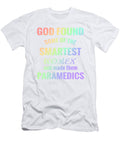 2 Paramedic Woman God Found the Smartest Women and Made Them Paramedics Kanig Designs T-Shirt