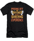 2 Pissing Off the Bartender Is a Sobering Experience the Perfect Presents T-Shirt