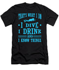 2 Scuba Diving I Dive I Drink I Know Things Diver Kanig Designs T-Shirt