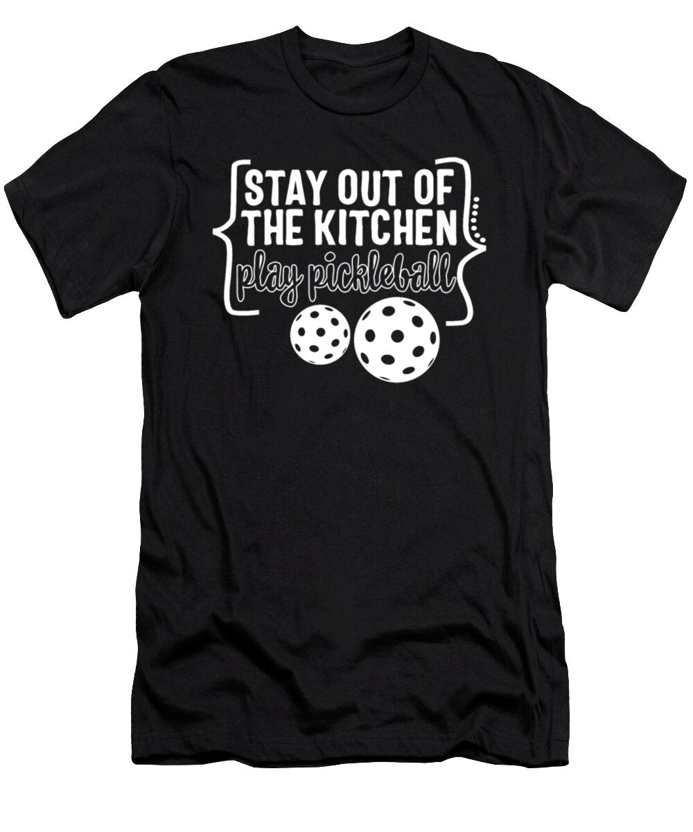 2 Stay Out of the Kitchen Play Pickleball Tinh Tran Le Thanh T-Shirt