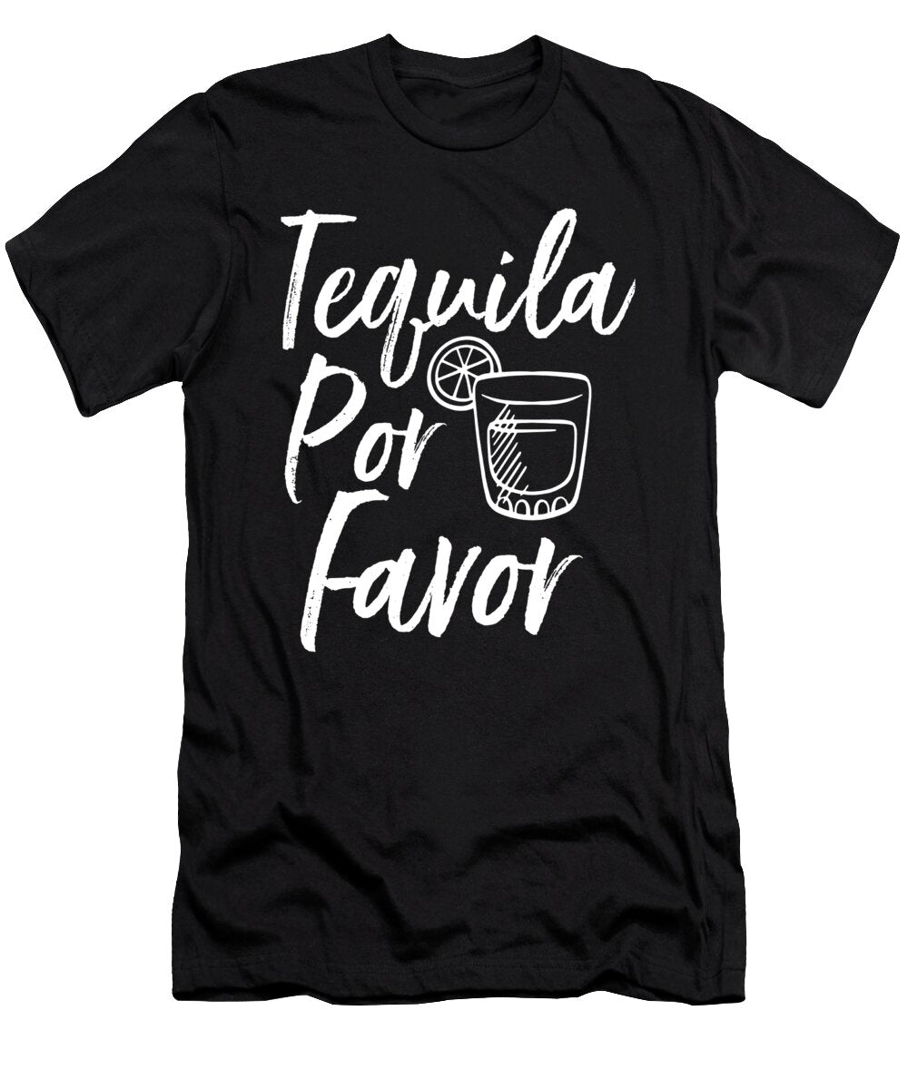 2 Tequila Por Favor Liqour Mexican Alcohol Gift Haselshirt T-Shirt