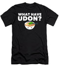 2 What Have Udon Japanese Noodles Bowl Pun Noirty Designs T-Shirt