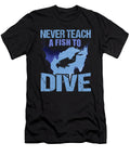 25 Scuba Diving Diver Funny Dive Slogan Organicfoodempire T-Shirt