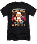 3 a Woman Cannot Survive on Wine Alone She Also a Zyneu Gangd T-Shirt
