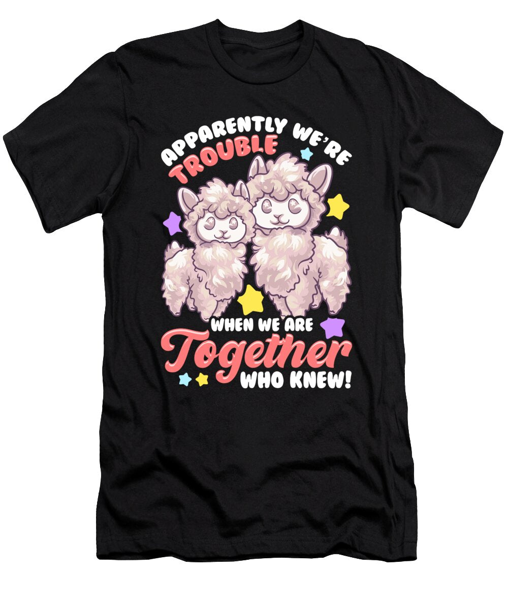 3 Apparently Were Trouble When We Are Together the Perfect Presents T-Shirt