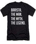3 Barista the Man the Myth the Legend Funny Secret Santa Cal Nyto T-Shirt