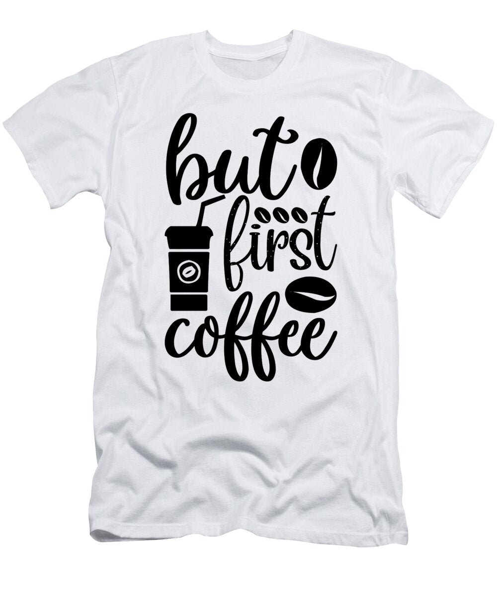 3 But First Coffee Th T-Shirt