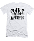 3 Coffee Is My Best Friend Th T-Shirt