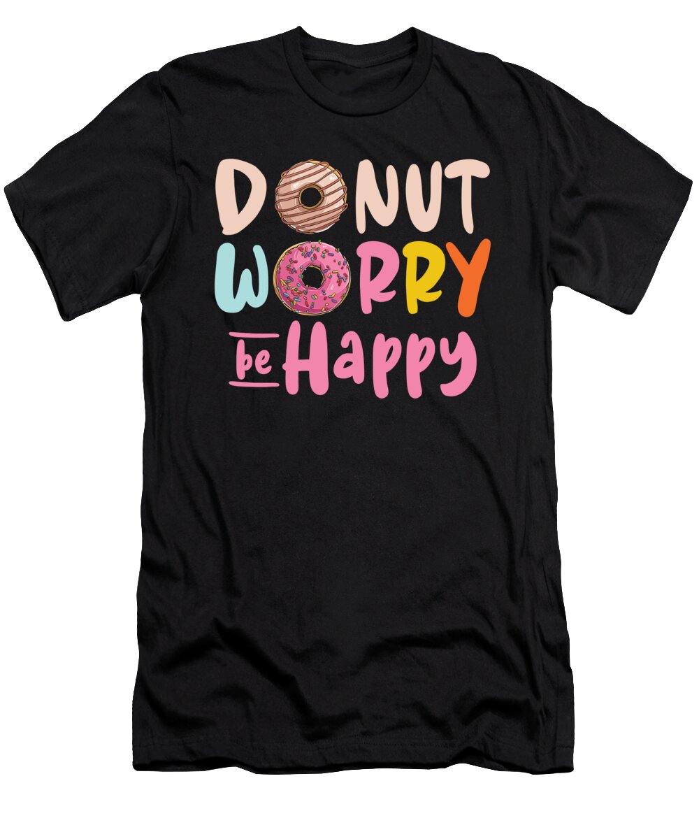3 Donut Worry Be Happy Donut Toms Store T-Shirt