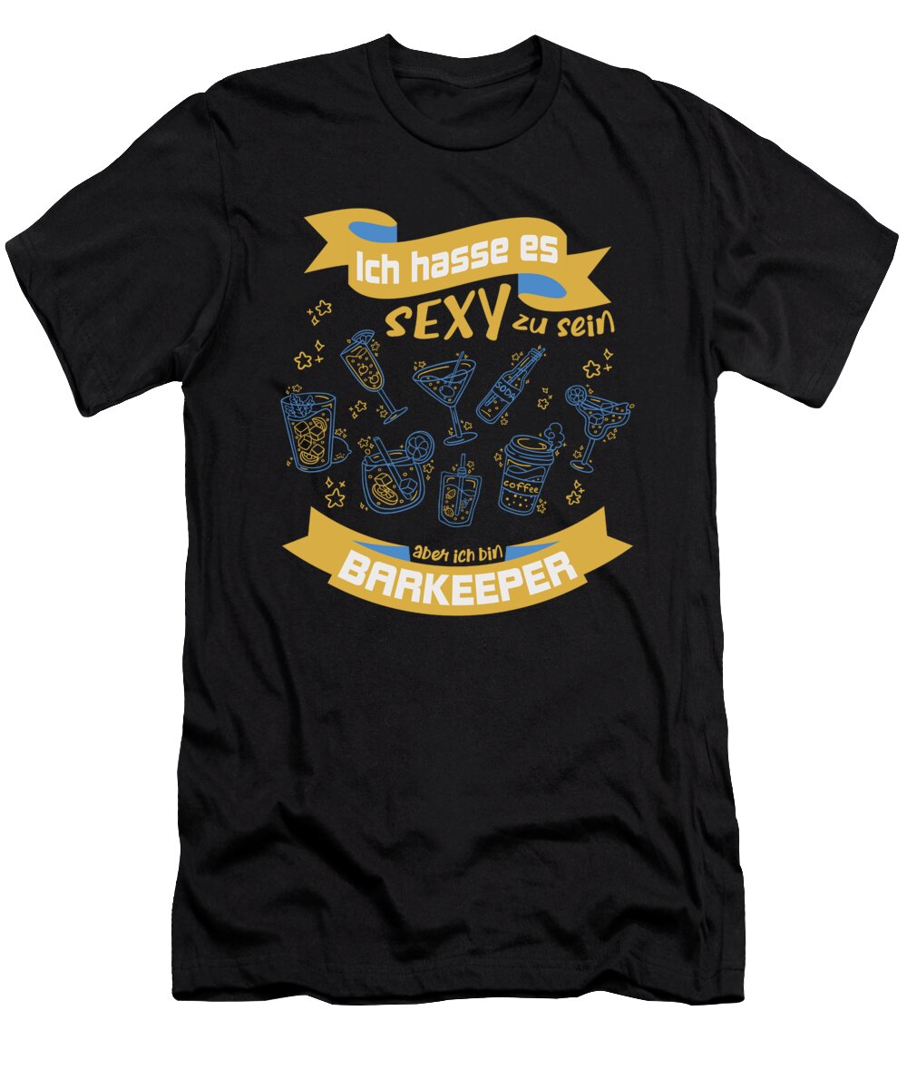 3 I Hate to Be Sexy But I Am a Barkeeper Greenoptix T-Shirt