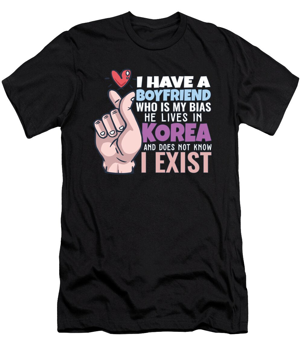 3 I Have a Boyfriend Kpop Idol Fan K Drama Lover I Love Korea Maximus Designs T-Shirt
