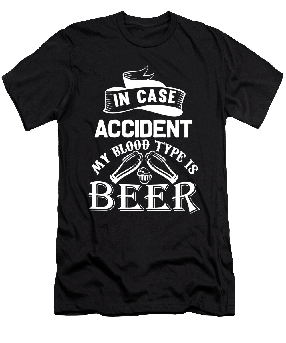 3 in Case of Accident My Blood Type Is Beer Calnyto T-Shirt
