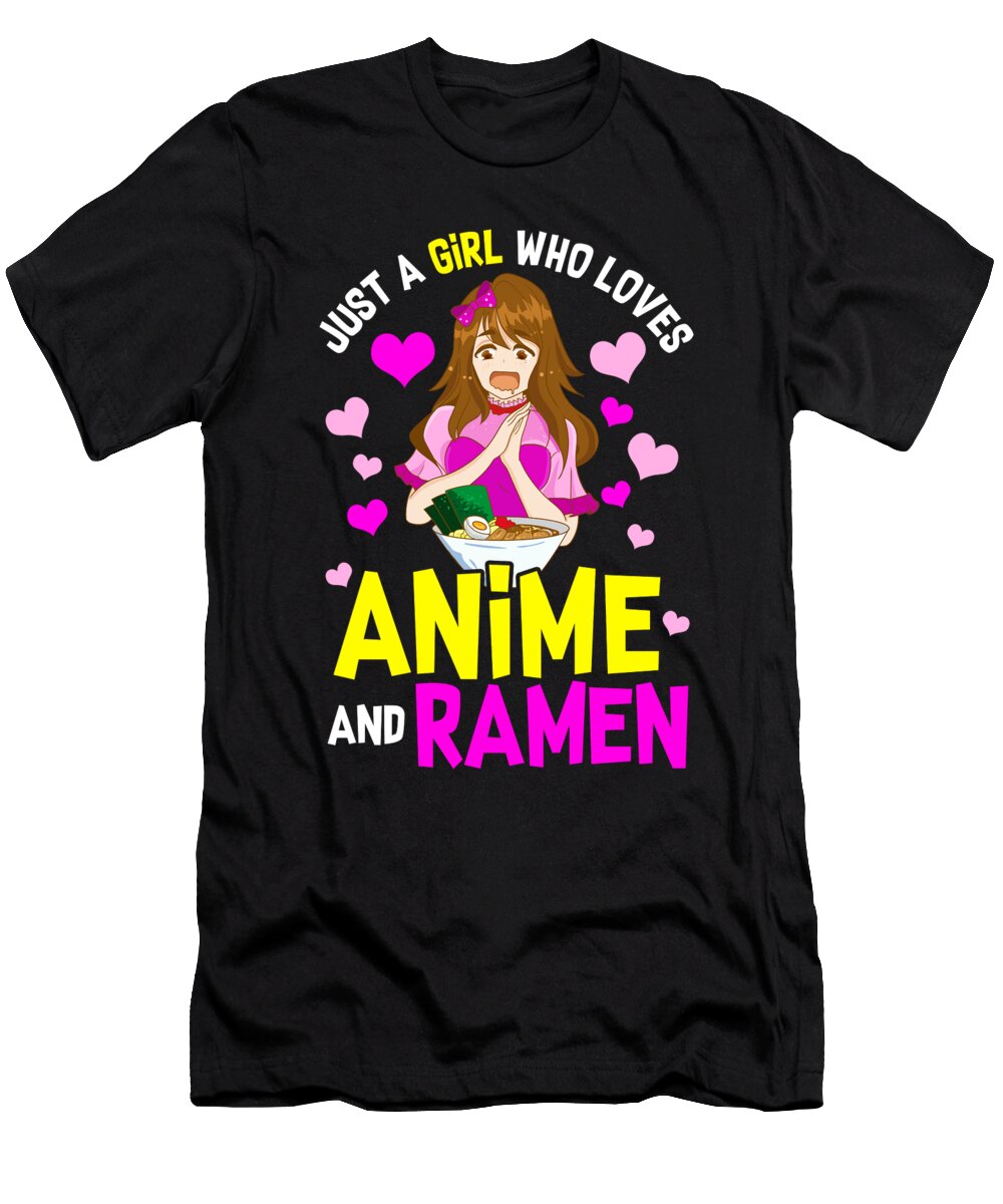 3 Just a Girl Who Loves Anime and Ramen Funny Foodie the Perfect Presents T-Shirt
