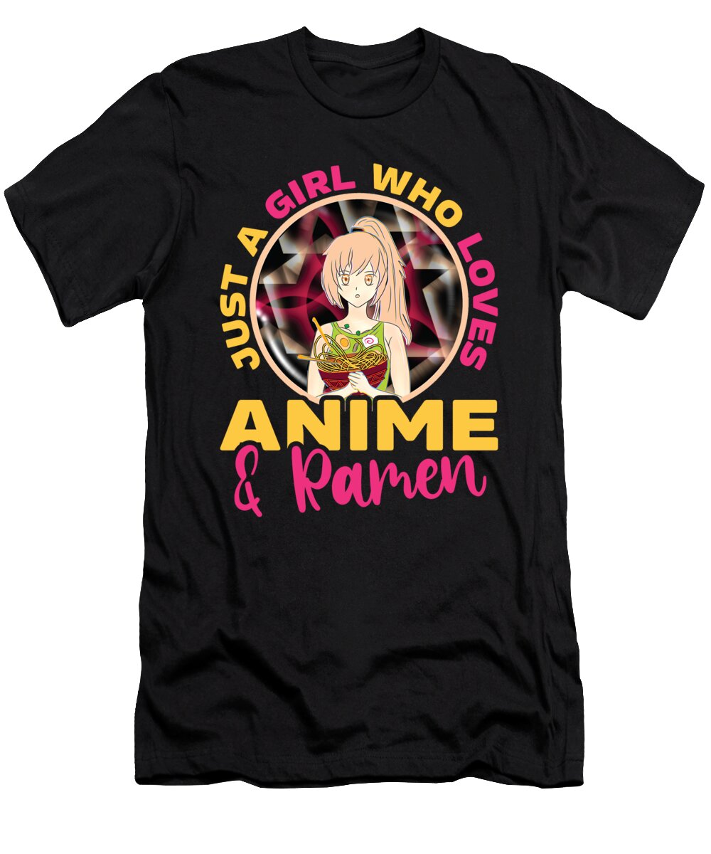 3 Just a Girl Who Loves Anime and Ramen Steven Zimmer T-Shirt