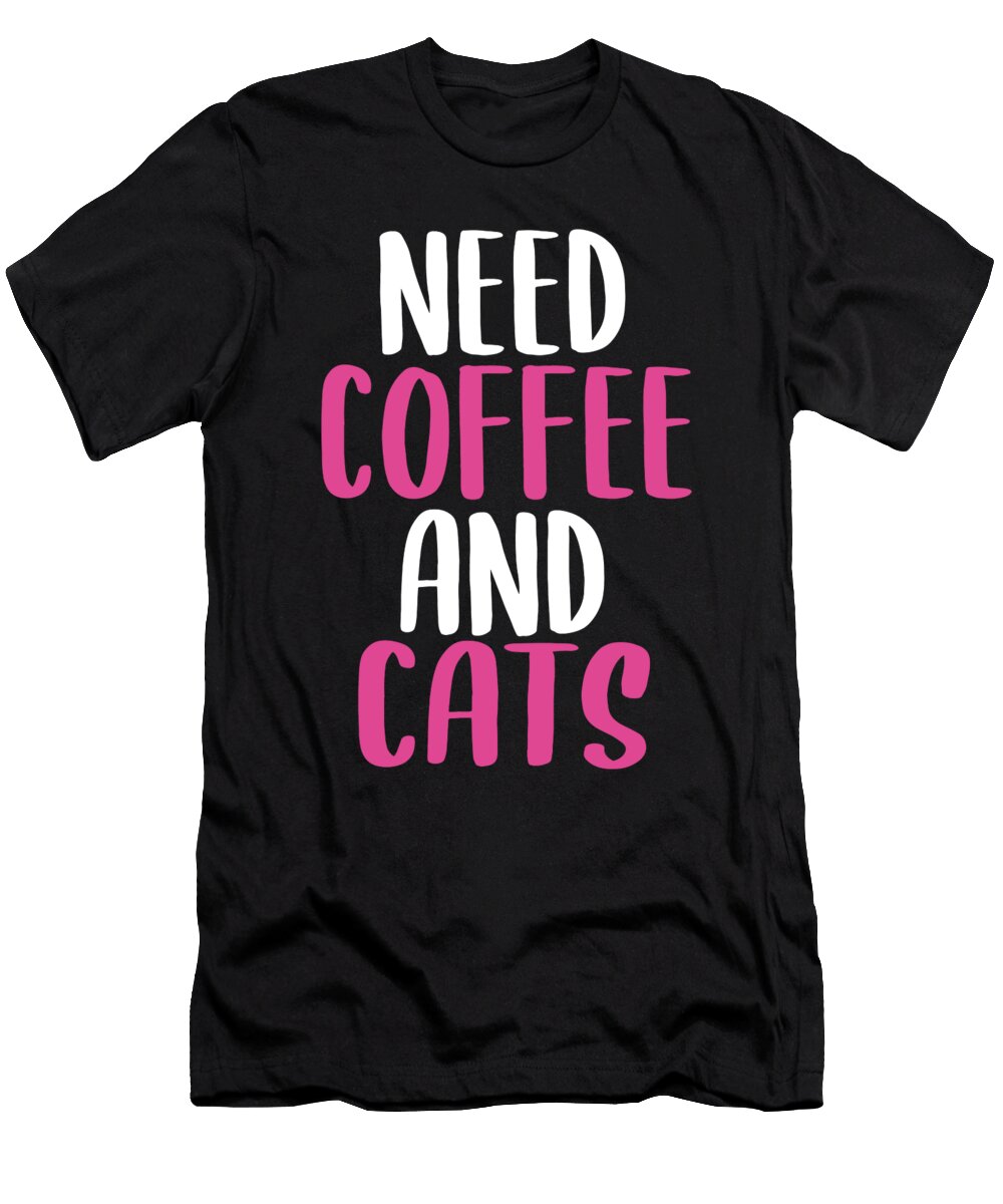 3 Need Coffee and Cats Manuel Schmucker T-Shirt