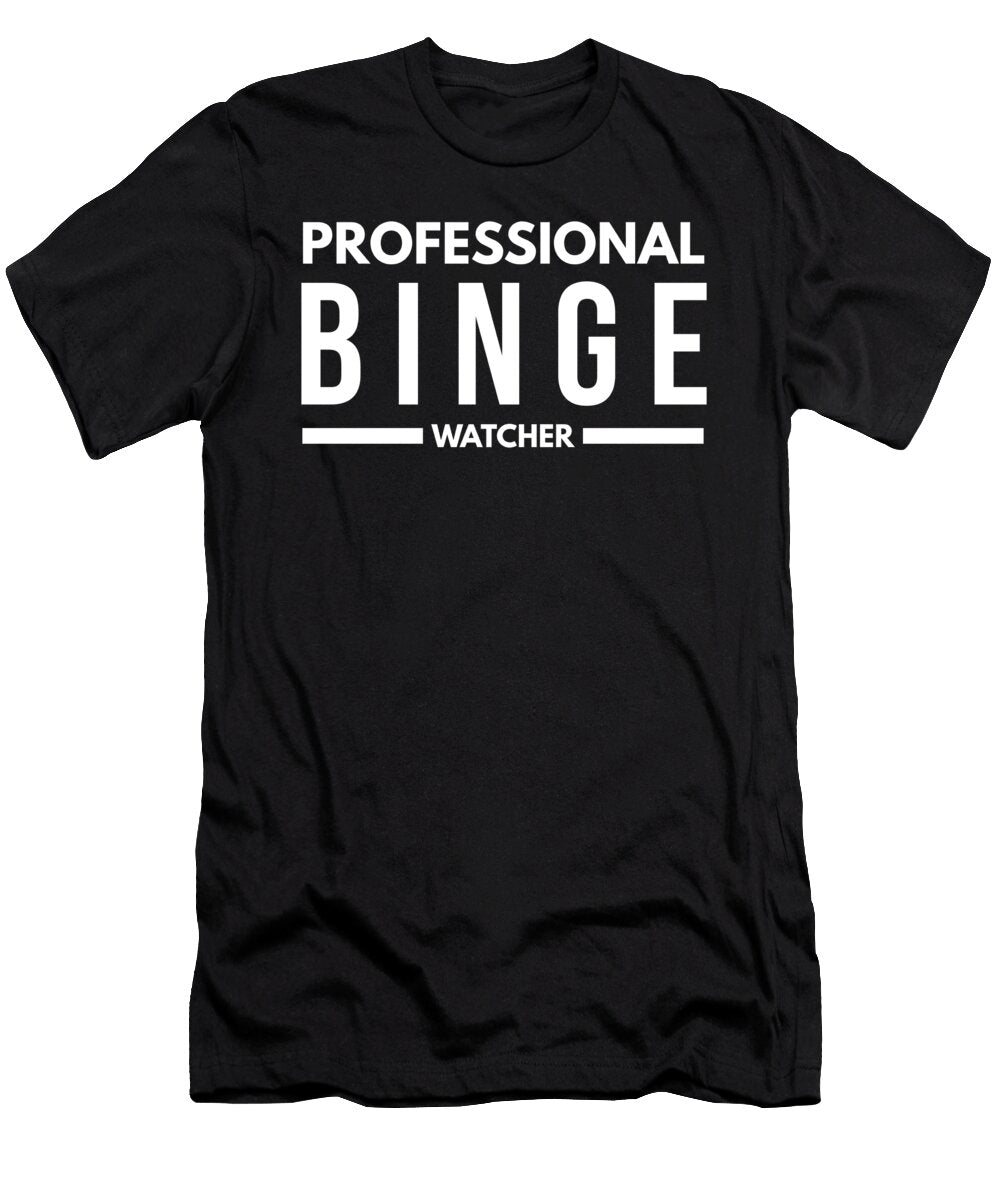 33 Professional Binge Watcher Organicfoodempire T-Shirt