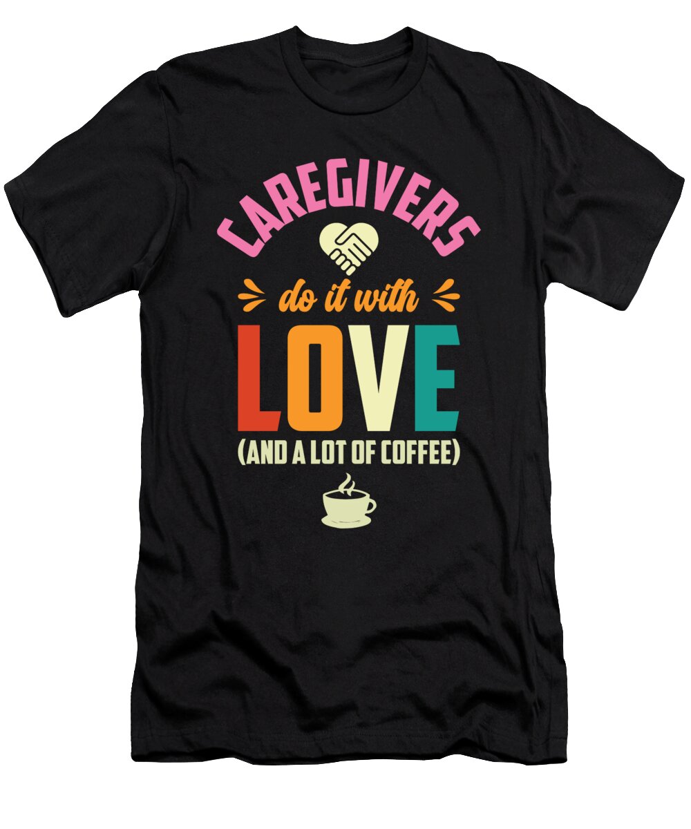 4 Caregiver Nurse Nursing Caregiving Toms Store T-Shirt