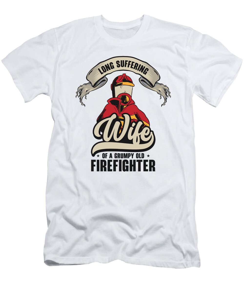 4 Firefighting Wife Grumpy Old Firefighter Toms Store T-Shirt