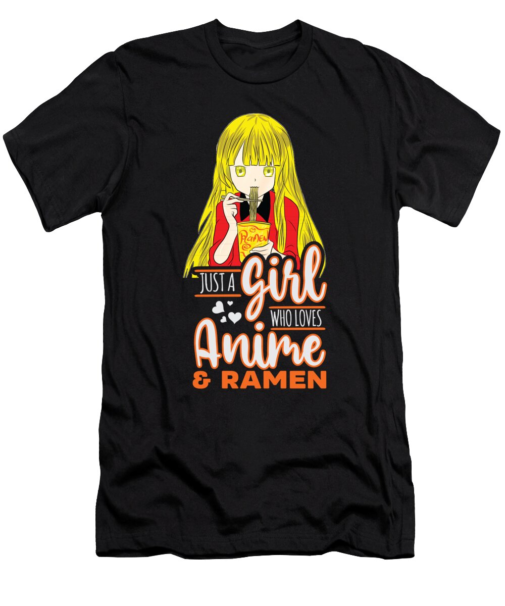 4 Just a Girl Who Loves Anime and Ramen Steven Zimmer T-Shirt